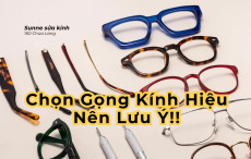 Chọn Mua Gọng Kính Hiệu Cần Tránh Những Sai Lầm Sau