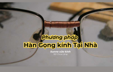 Hàn gọng kính gãy tại nhà được không? Sunne - Sunglasses For You