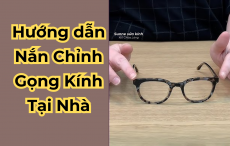Nắn chỉnh gọng kính tại nhà: Hướng dẫn chi tiết và an toàn từ Sunne