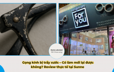 Gọng kính bị trầy xước – Có làm mới lại được không? Review thực tế tại Sunne