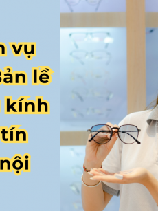 Dịch Vụ Sửa Bản Lề Gọng Kính Uy Tín Hà Nội  – Giá Bao Nhiêu?