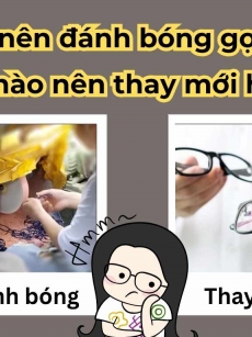 Khi nào nên đánh bóng gọng kính, khi nào nên thay mới hẳn?