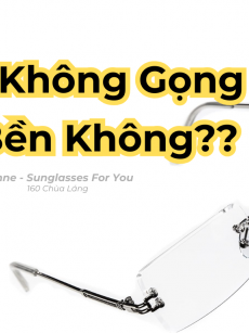 Kính Không Gọng Có Bền Không? Giải Đáp Chi Tiết