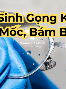 Dịch vụ vệ sinh gọng kính mốc, bám bẩn Hà Nội