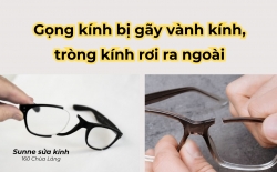 Gọng kính bị gãy viền kính, tròng kính rơi ra ngoài - Có sửa được không?