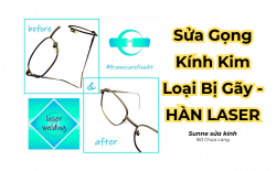 Sửa Gọng Kính Kim Loại Bị Gãy - Phương Pháp Hàn Laser
