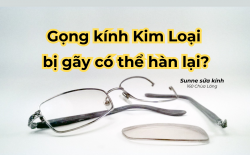Gọng kính kim loại bị gãy có hàn lại được không Sunne - Sunglasses For You