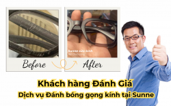 Khách hàng đánh giá Dịch vụ Đánh bóng gọng kính, làm mới gọng kính tại Sunne