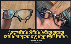 Quy trình đánh bóng gọng kính nhựa chuyên nghiệp tại Sunne Sửa Kính