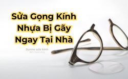 Cách sửa gọng kính nhựa bị gãy nhanh chóng