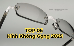 Top 6 Mẫu Kính Không Gọng Đẹp Nhất 2025 Bạn Không Thể Bỏ Qua