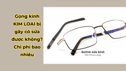 Gọng kính KIM LOẠI bị gãy có sửa được không? Chi phí bao nhiêu