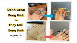 So sánh: Đánh Bóng gọng kính với Thay mới gọng kính