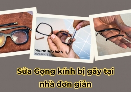 Cách sửa Gọng kính bị gãy nhanh chóng, đơn giản tại nhà