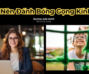 Những ai nên đánh bóng gọng kính?