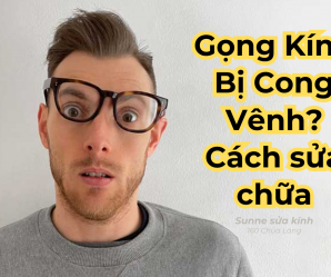Nguyên nhân gọng kính bị cong vênh và giải pháp sửa chữa
