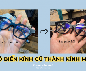 Biến hình Gọng kính CŨ thành MỚI: Đánh Bóng Gọng Kính
