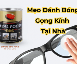 Mẹo Đánh Bóng Gọng Kính Tại Nhà Hiệu Quả