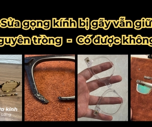 Sửa gọng kính bị gãy và giữ nguyên tròng kính tại Sunne - cực tiết kiệm
