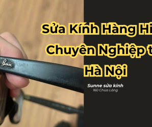 Sửa Gọng Kính Hiệu, Đánh Bóng Gọng Kính Hiệu