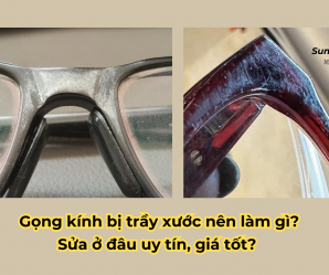 Gọng kính bị trầy xước nên làm gì? Sửa ở đâu uy tín, giá tốt?