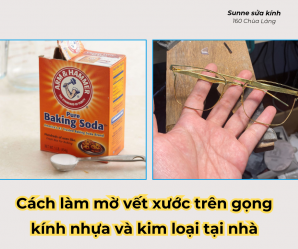Cách làm mờ vết xước trên gọng kính nhựa và kim loại tại nhà