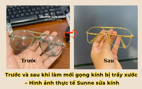 Trước và sau khi làm mới gọng kính bị trầy xước – Hình ảnh thực tế Sunne sửa kính
