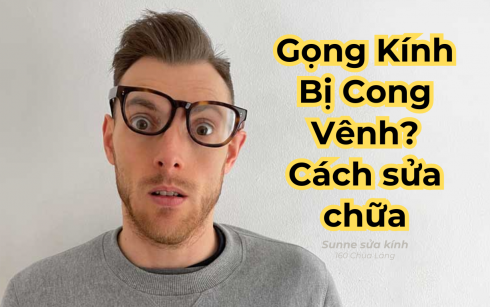 Nguyên nhân gọng kính bị cong vênh và giải pháp sửa chữa