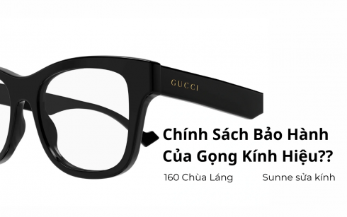 Giải Thích Chính Sách Bảo Hành Của Gọng Kính Hiệu
