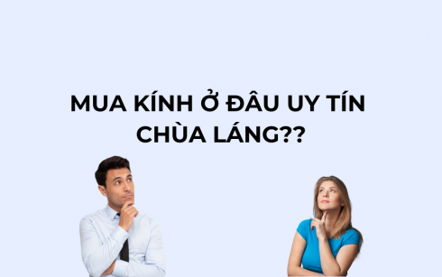 Mua kính ở đâu uy tín Chùa Láng