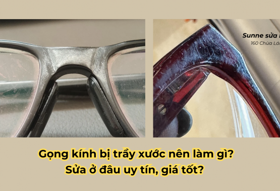 Gọng kính bị trầy xước nên làm gì? Sửa ở đâu uy tín, giá tốt?