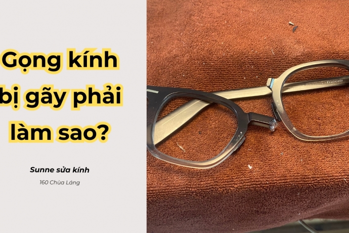 Gọng kính bị gãy nên làm gì? 03 bước giải cứu kính gãy hiệu quả cấp tốc