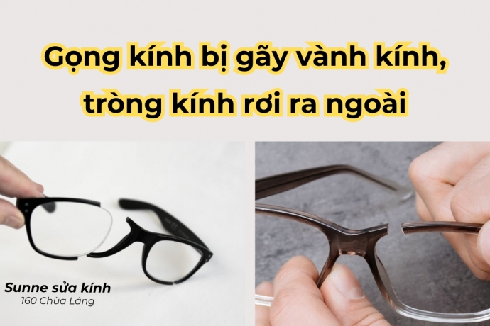 Gọng kính bị gãy viền kính, tròng kính rơi ra ngoài - Có sửa được không?
