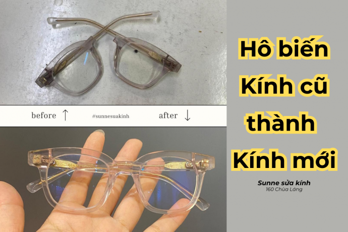 5 bước biến hình gọng kính Cũ thành Mới cực đơn giản